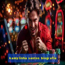 kamylinha santos biografia